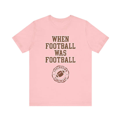 When Football Was Football T-Shirt - Touchdown Timewarp T-Shirt Printify Pink XS 