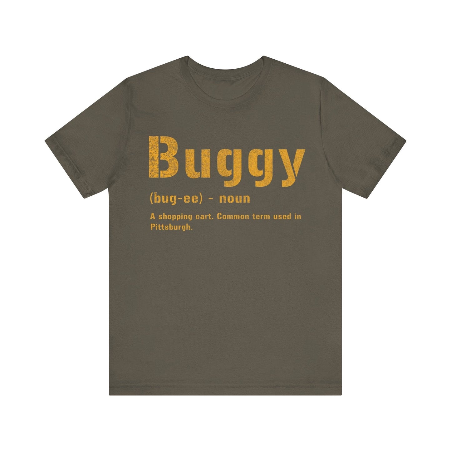 Buggy T-Shirt | Yinzer Gifts | Pittsburghese Apparel | Pittsburgh Pride T-Shirt Yinzergear Army S 