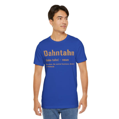 Dahntahn T-Shirt - Pittsburghese Tee | Gifts For Yinzers | Pittsburgh Clothing | Burgh Shirts T-Shirt Printify 