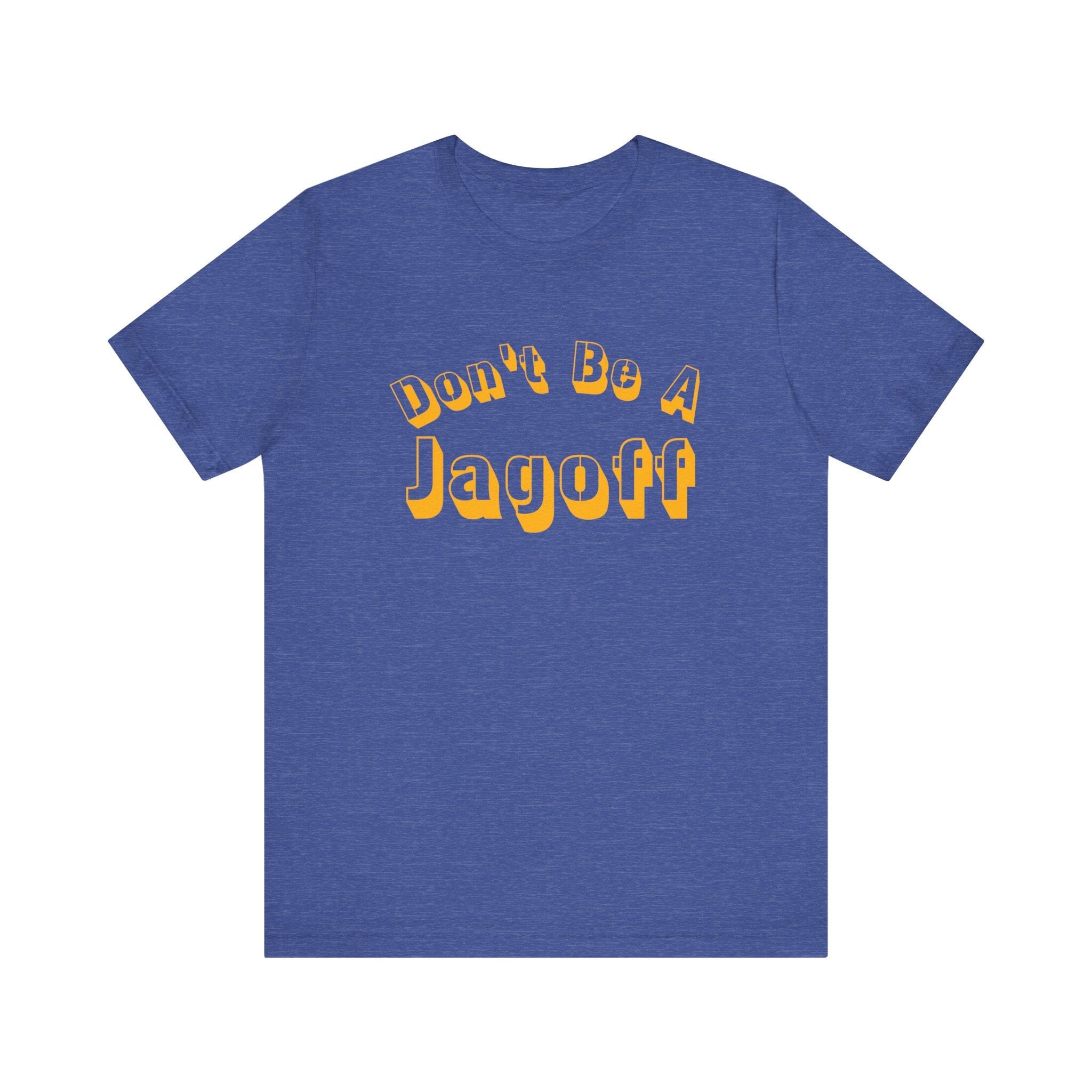 Don’t Be a Jagoff T-Shirt Pittsburgh tee on royal blue tee | Yinzergear