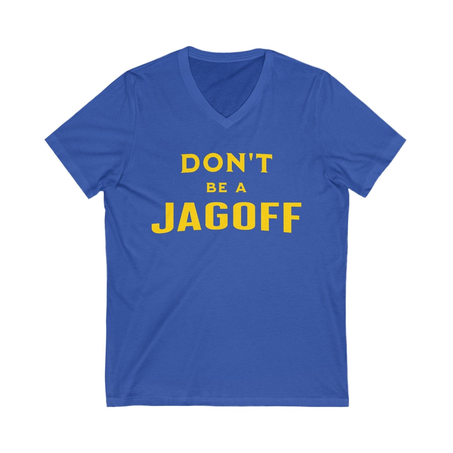 Don't Be a Jagoff V-Neck Tee - Pittsburgh Humor Shirt V-neck Printify S True Royal 