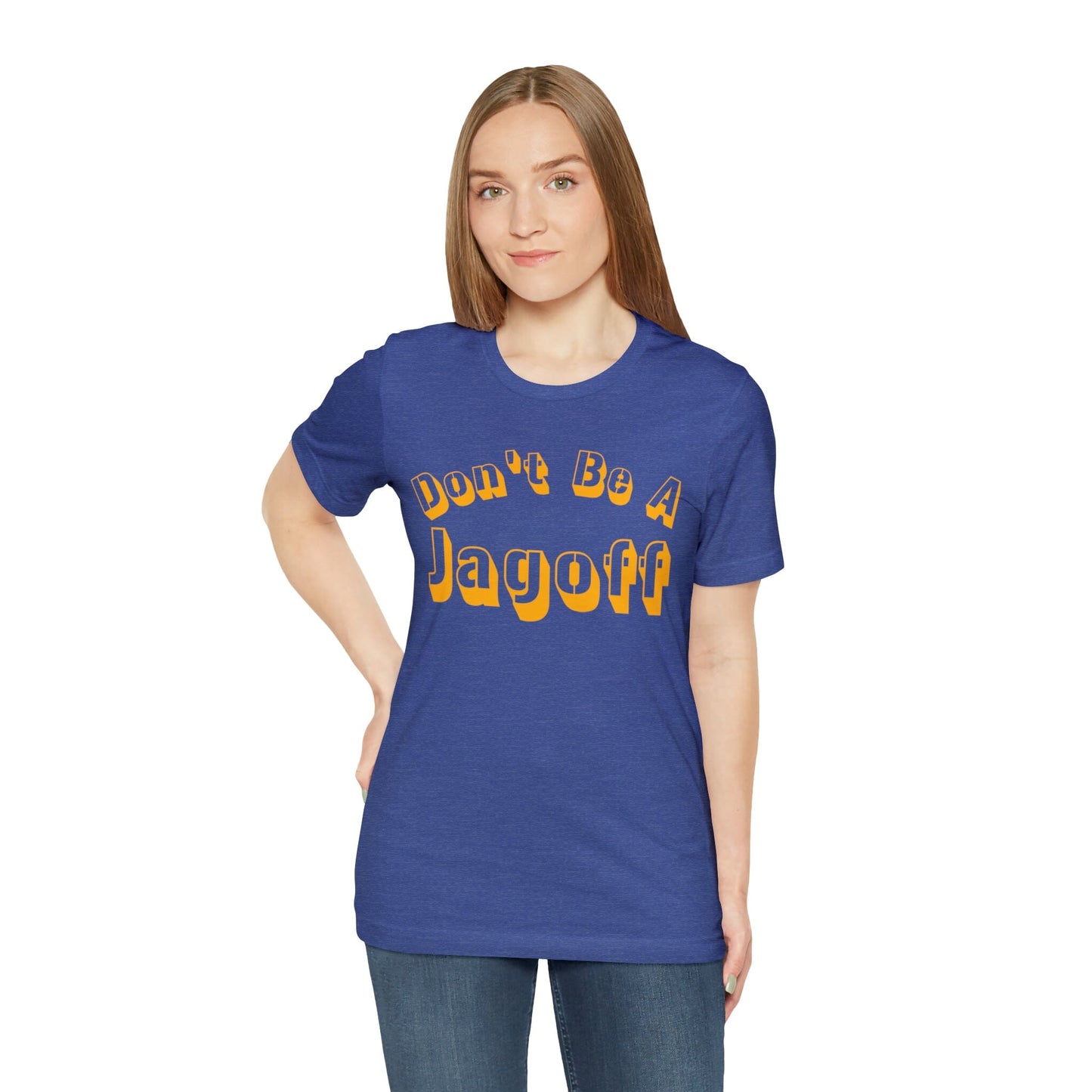 Don't Be a Jagoff T-Shirt T-Shirt Printify 