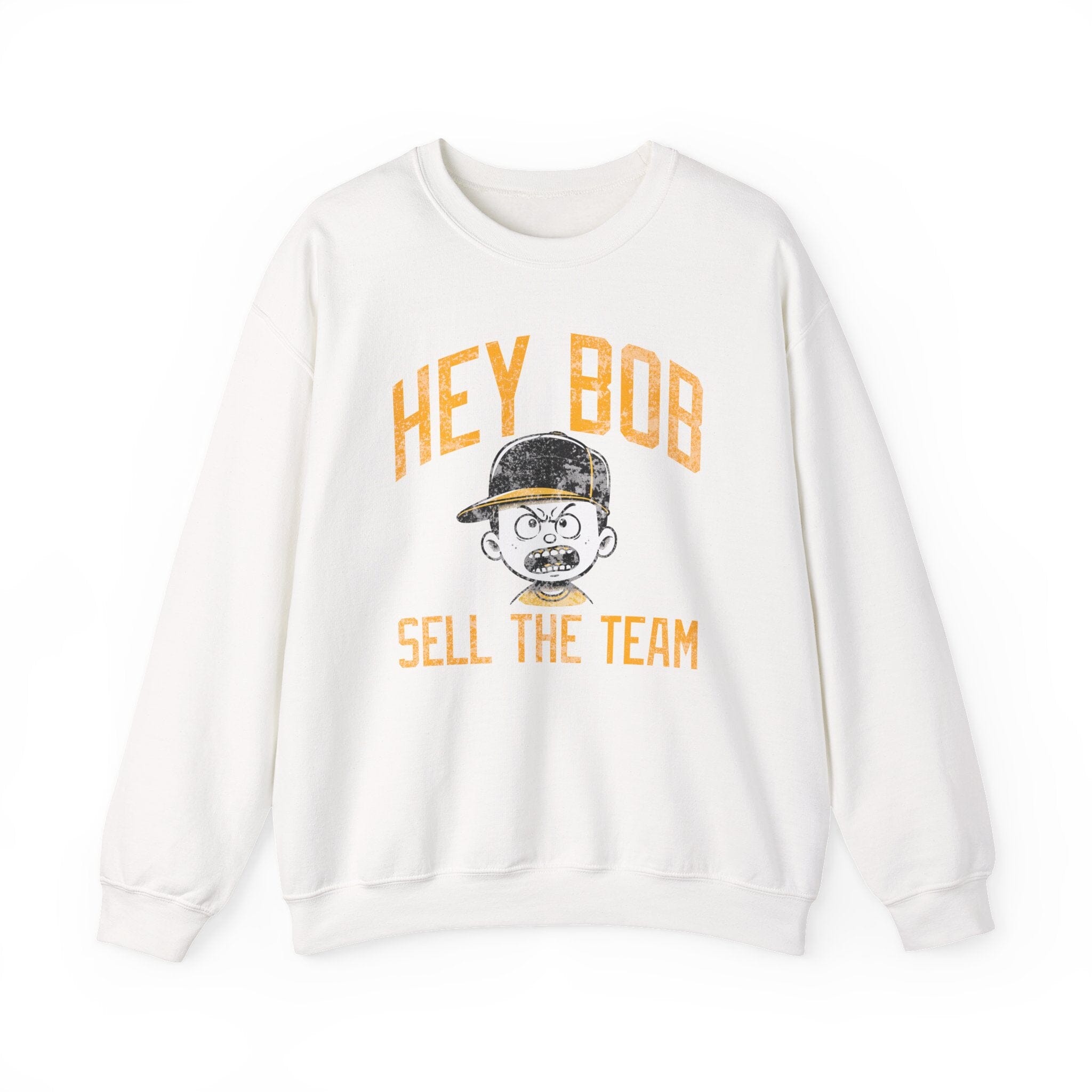 Hey Bob Sell The Team Pittsburgh Baseball Crewneck sweatshirt on white sweatshirt | Yinzergear