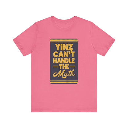 Yinz Can't Handle the Muth T-Shirt T-Shirt Yinzergear Charity Pink XS 