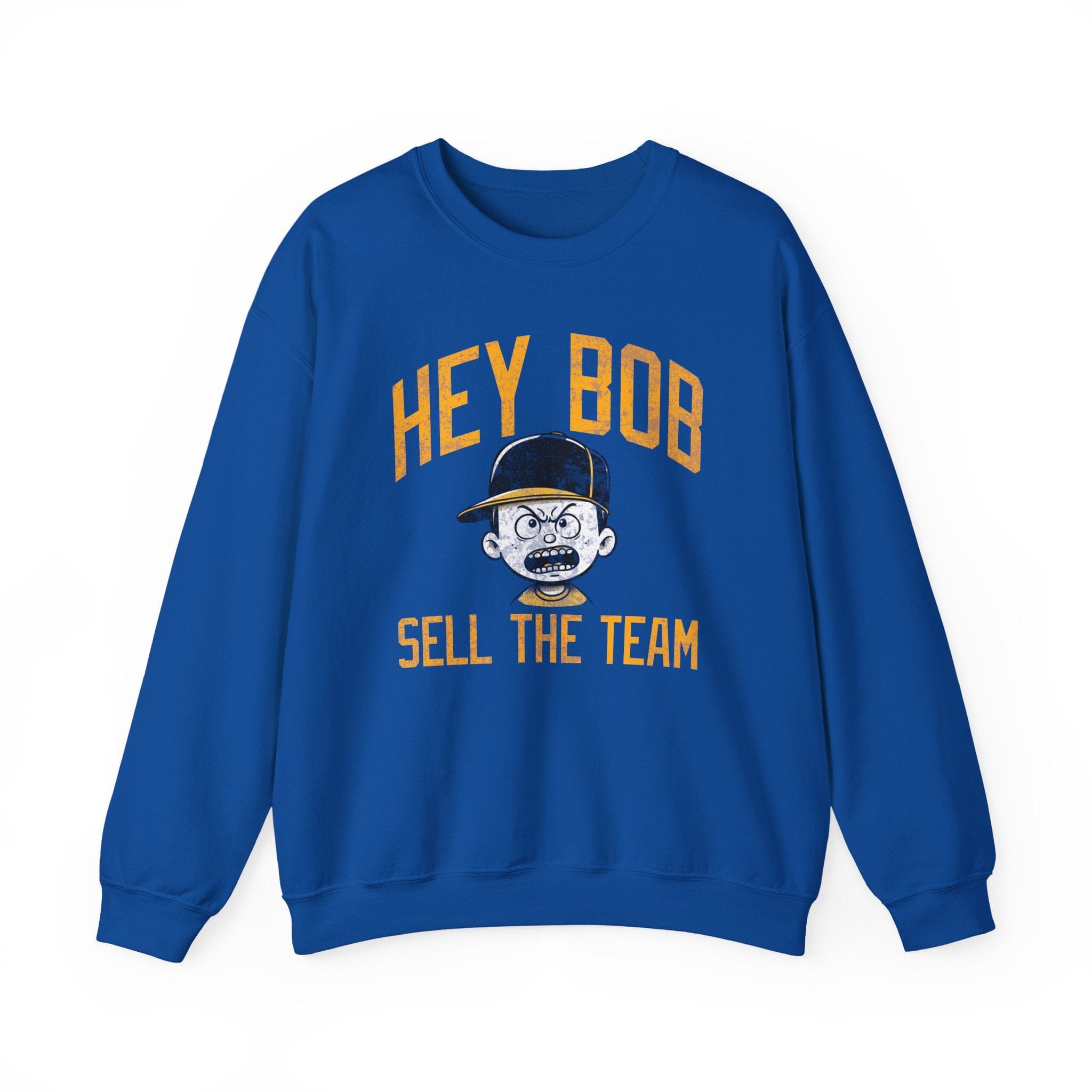 Hey Bob Sell The Team Pittsburgh Baseball Crewneck sweatshirt on royal sweatshirt | Yinzergear