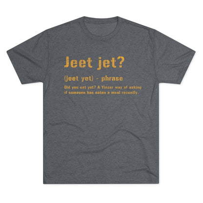 Jeet Jet T-Shirt - Pittsburghese Tri-Blend - Western PA T-Shirt Printify S Tri-Blend Premium Heather 