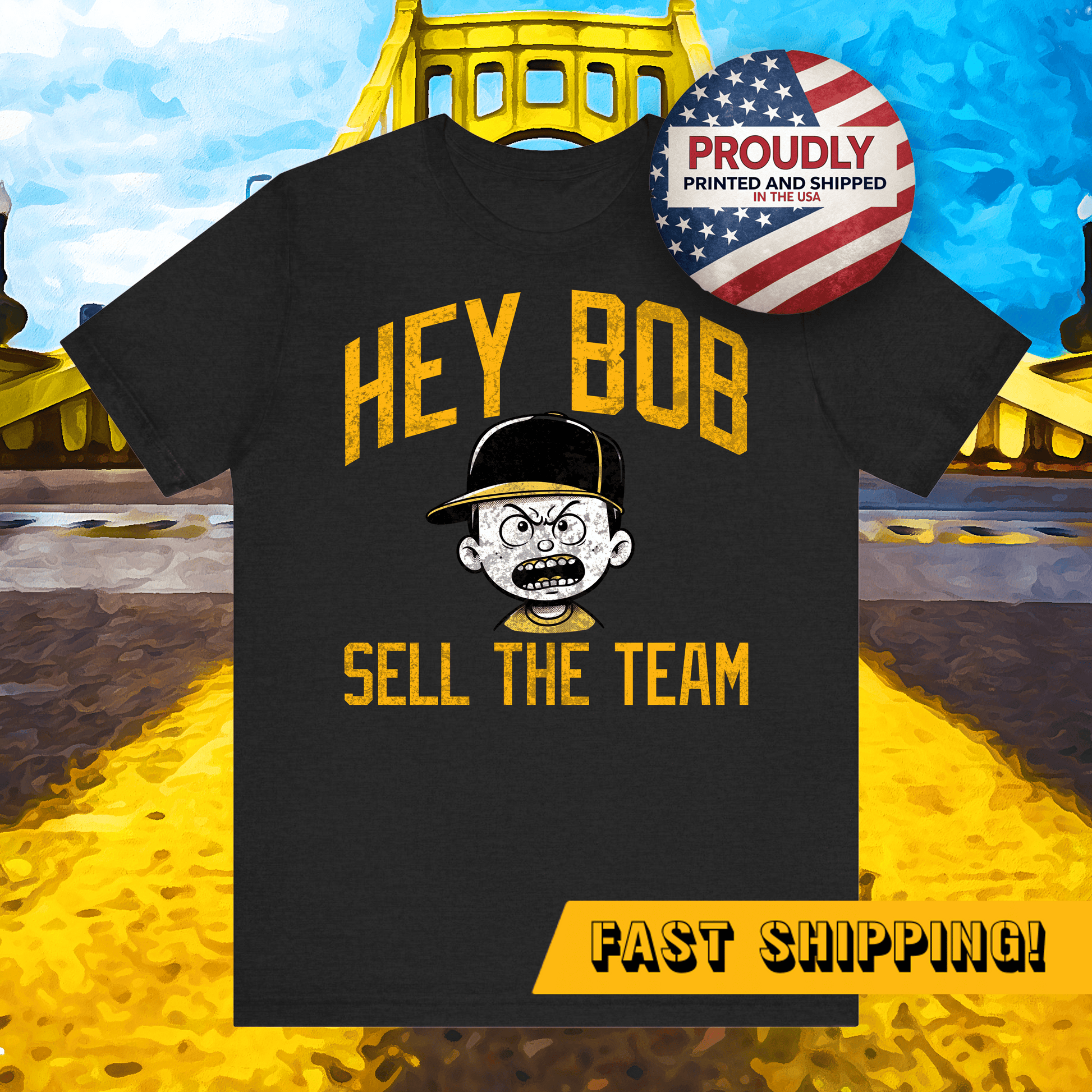 Hey Bob Sell The Team Shirt | Pittsburgh Pirates Yinzer Tee | Irate Fan Apparel | Gifts for Yinzers T-Shirt Yinzergear 