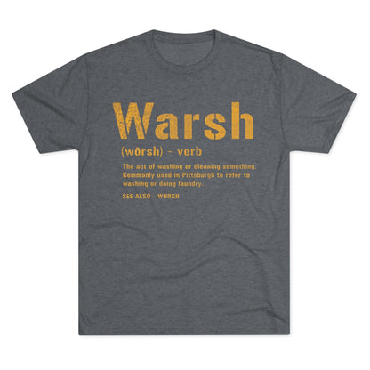 Warsh T-Shirt - Pittsburghese Tri-Blend - Steel City T-Shirt Printify S Tri-Blend Premium Heather 