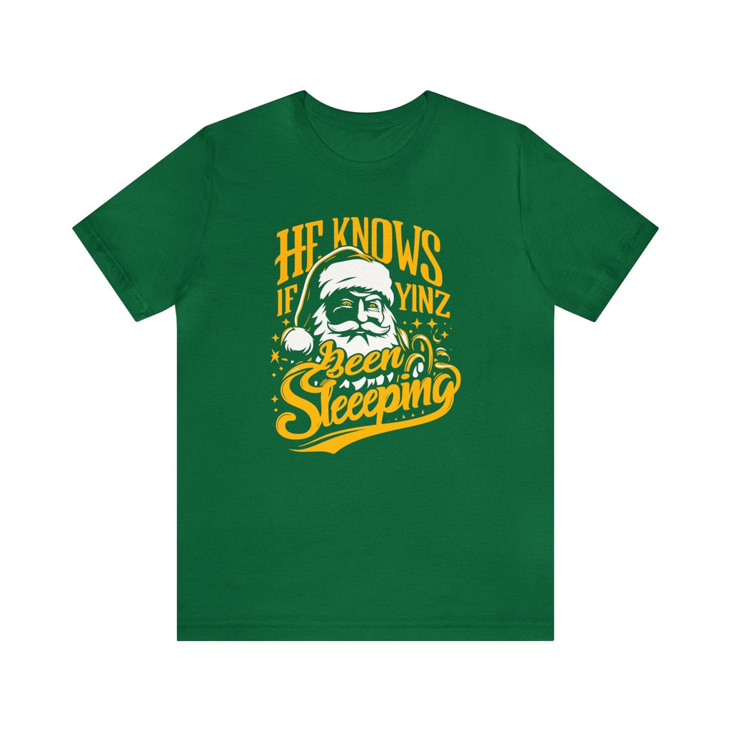 He Knows If Yinz Been Sleeping Christmas T-Shirt Pittsburgh tee product image | Yinzergear