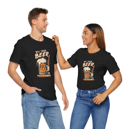 Will Trade Beer For Touchdowns Football T-Shirt - Game Day T-Shirt Yinzergear 