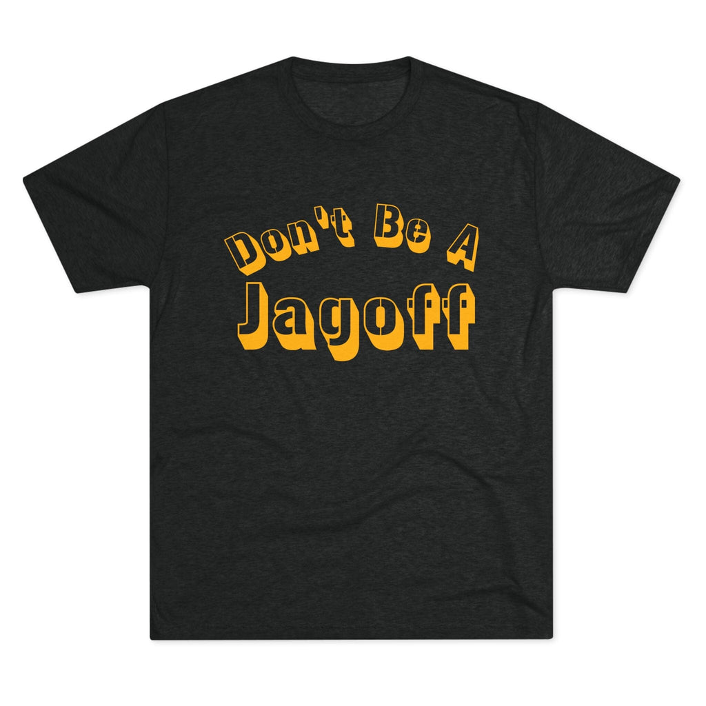 Don’t Be a Jagoff Pittsburghese shirt on black tee | Yinzergear