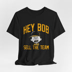 Hey Bob Sell the Team Pittsburgh Pirates shirt product image | Yinzergear