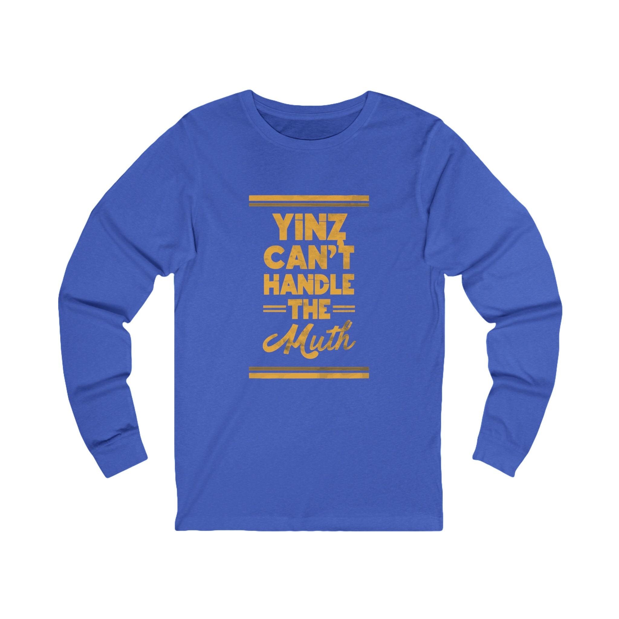 Yinz Can't Handle the Muth Long Sleeve T-Shirt Steelers football long sleeve shirt on royal blue long sleeve shirt | Yinzergear