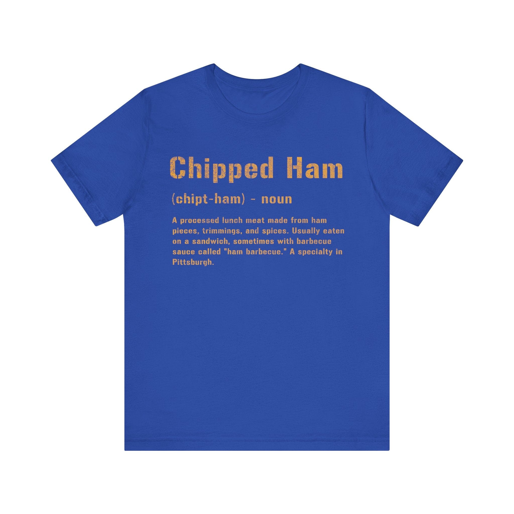 Chipped Ham Pittsburghese T-shirt on royal blue tee | Yinzergear