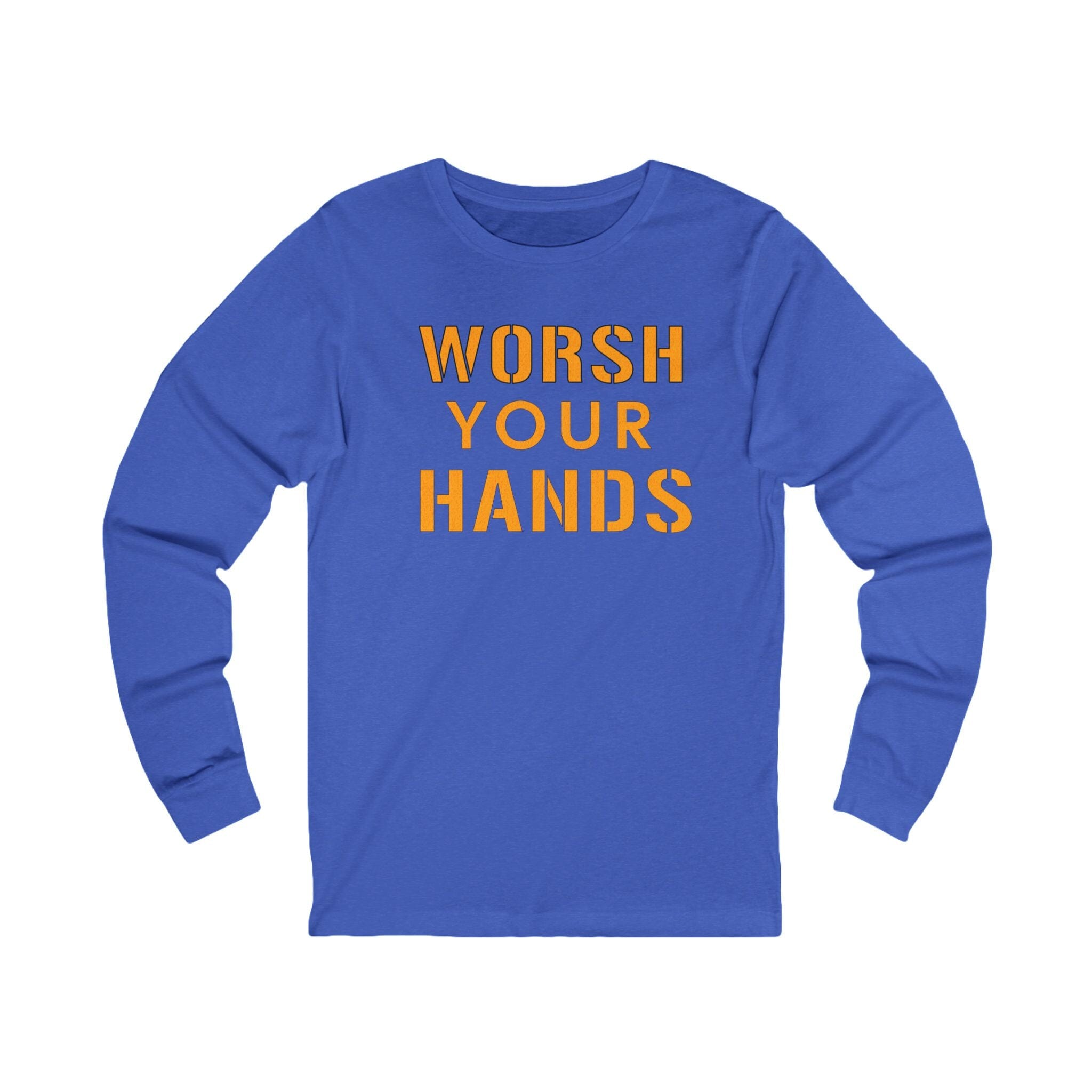 Worsh Your Hands Long Sleeve Shirt on royal blue long sleeve shirt | Yinzergear
