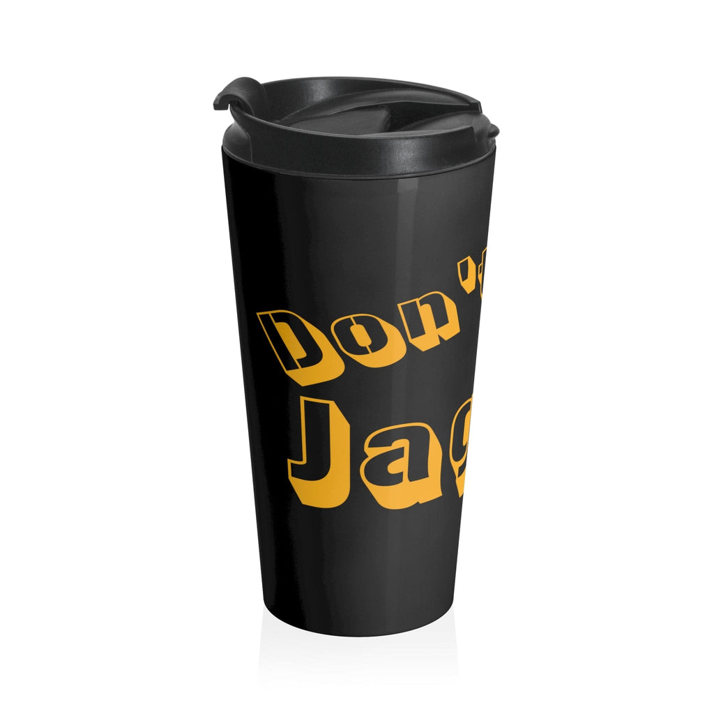 Don’t Be a Jagoff Stainless Steel Travel Mug Pittsburgh mug front view alternate view 3 | Yinzergear