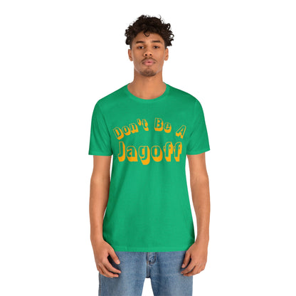 Don't Be a Jagoff T-Shirt T-Shirt Printify 