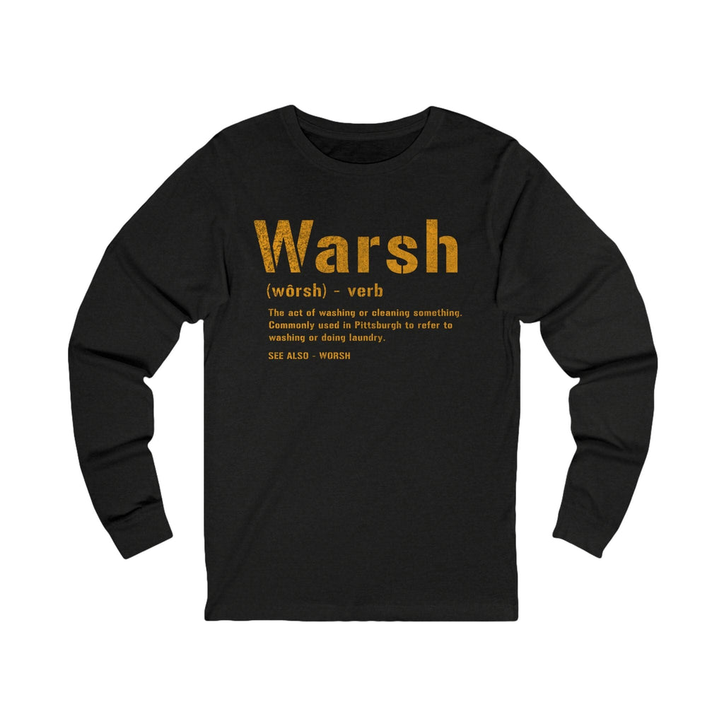 Warsh Pittsburghese definition long sleeve shirt on black long sleeve shirt | Yinzergear
