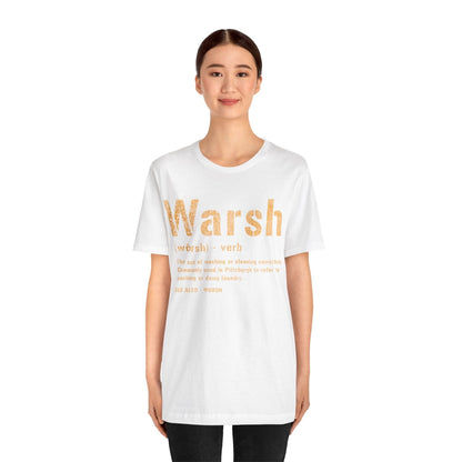 Warsh T-Shirt - Pittsburghese Tee - Pittsburgh Proud T-Shirt Printify 