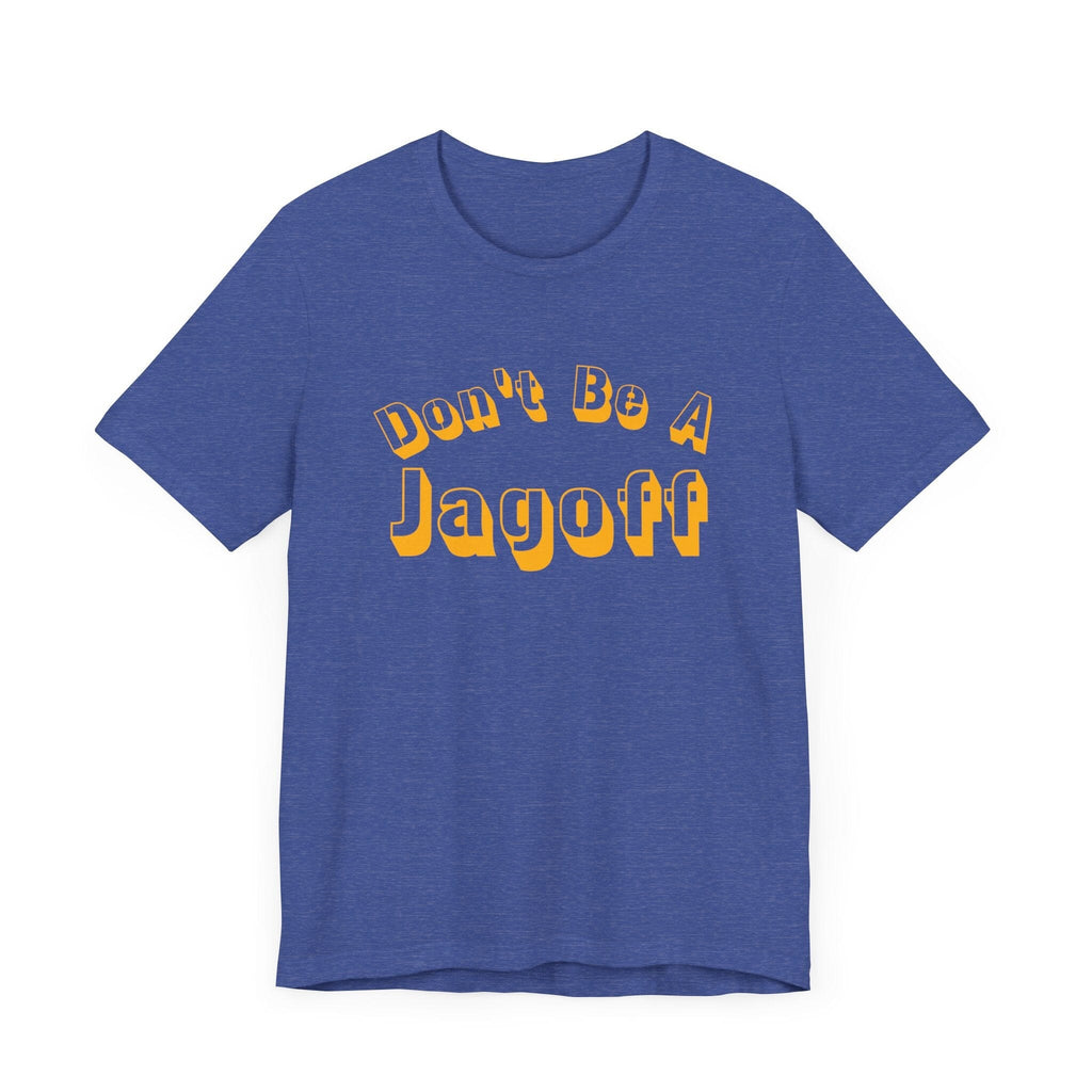 Don’t Be a Jagoff T-Shirt Pittsburgh tee product image alternate view 12 | Yinzergear