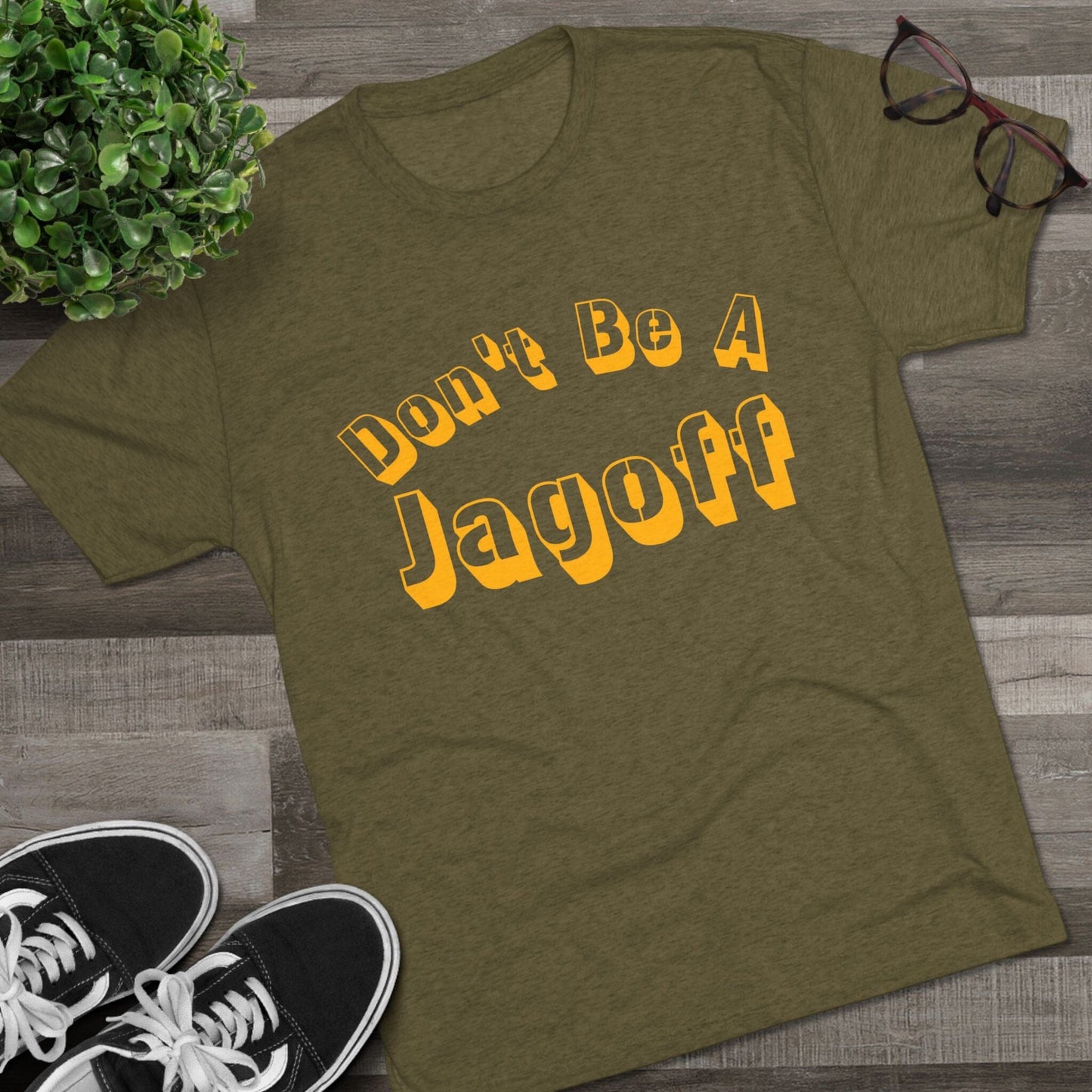 Don't Be a Jagoff Tri-Blend Tee - Pittsburgh Shirt T-Shirt Printify 