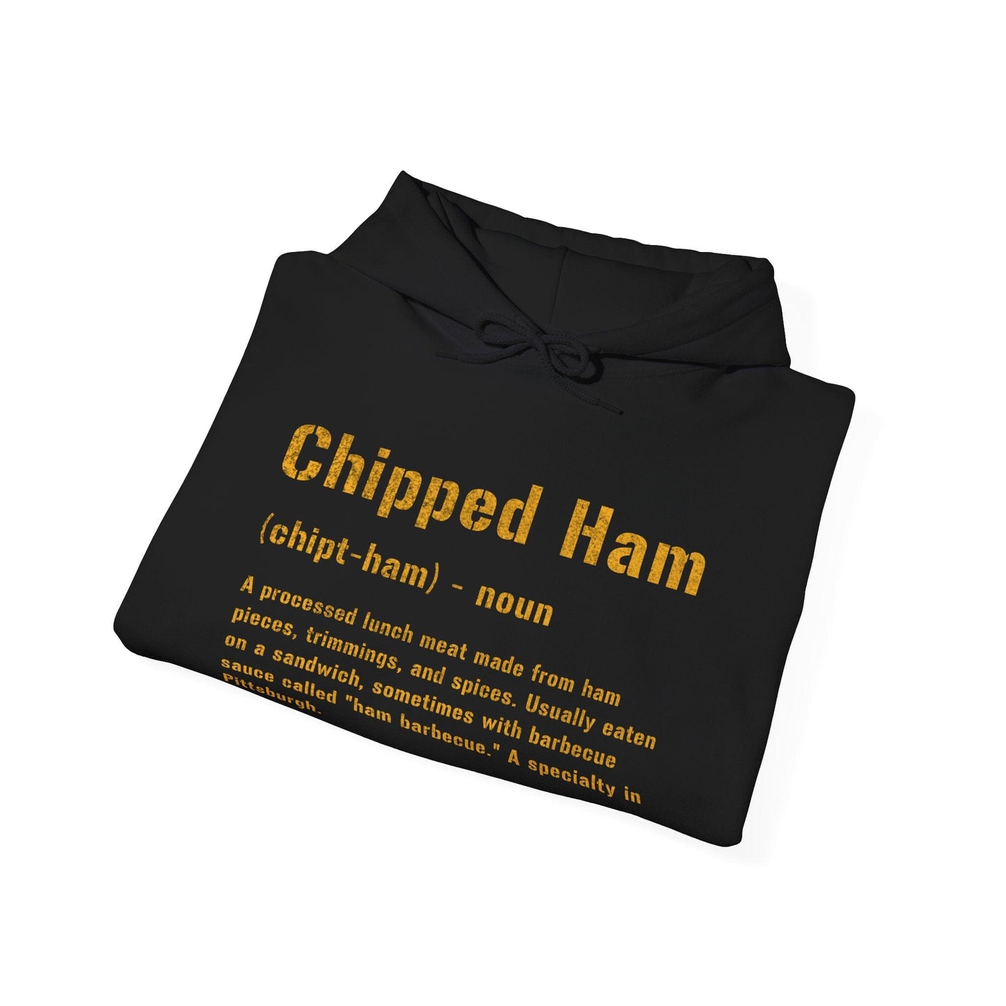 Chipped Ham Definition Hoodie - Pittsburghese Sweatshirt Hoodie Printify 