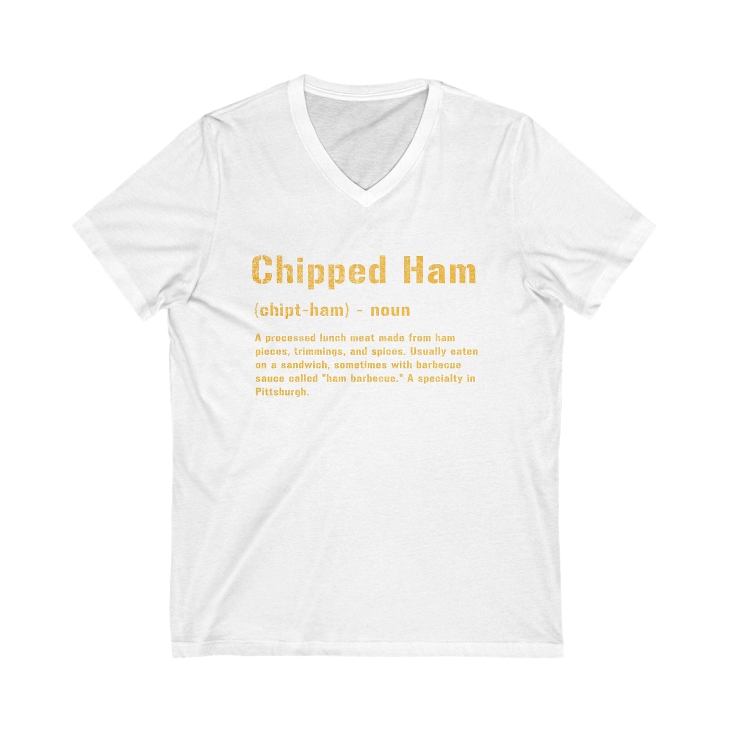 Chipped Ham Pittsburgh Shirt - Pittsburghese Tee V-neck Printify S White 