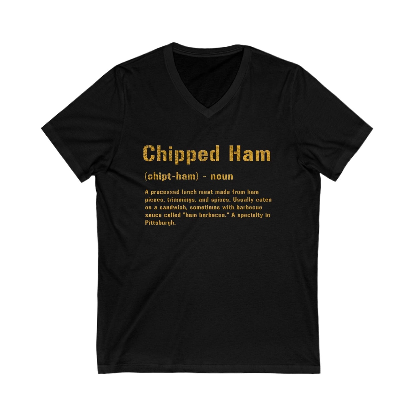 Chipped Ham Pittsburgh Shirt - Pittsburghese Tee V-neck Printify S Black 