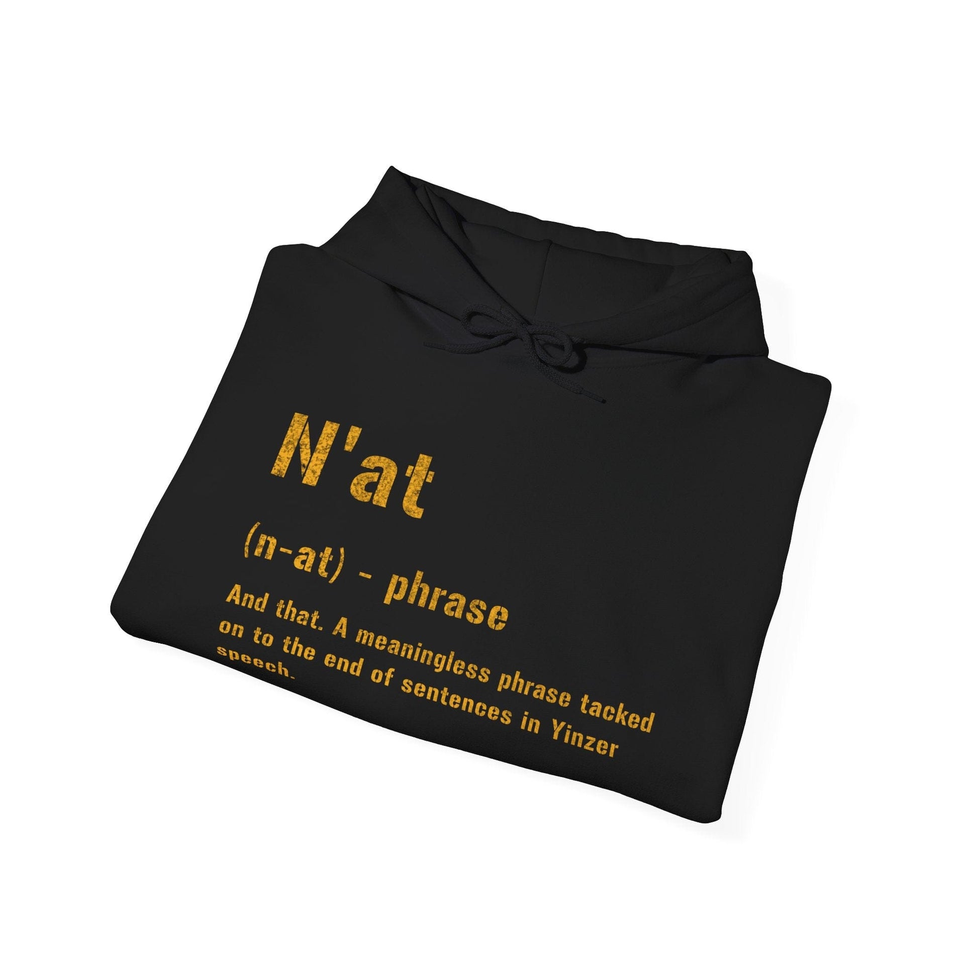 N'at Hoodie - Pittsburghese Sweatshirt - Yinzer Gift Hoodie Printify 