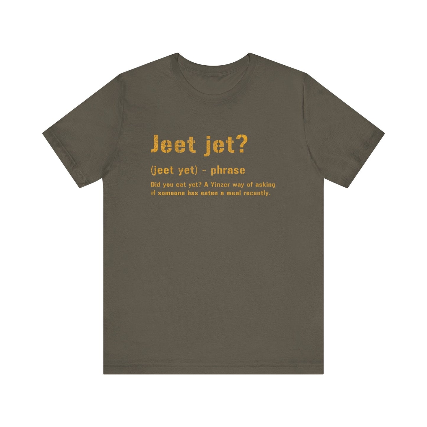 Jeet Jet T-Shirt - Pittsburgh Yinzer Tee - Steel City Gift T-Shirt Printify Army S 