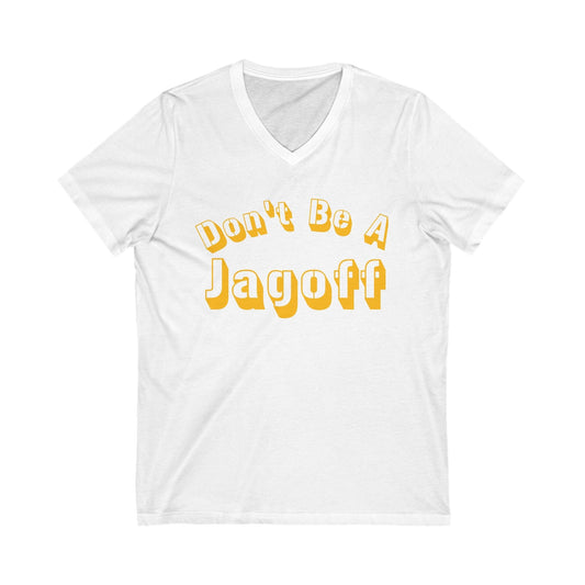 Don't Be a Jagoff Pittsburgh T-Shirt - Funny Yinzer Tee V-neck Printify S White 