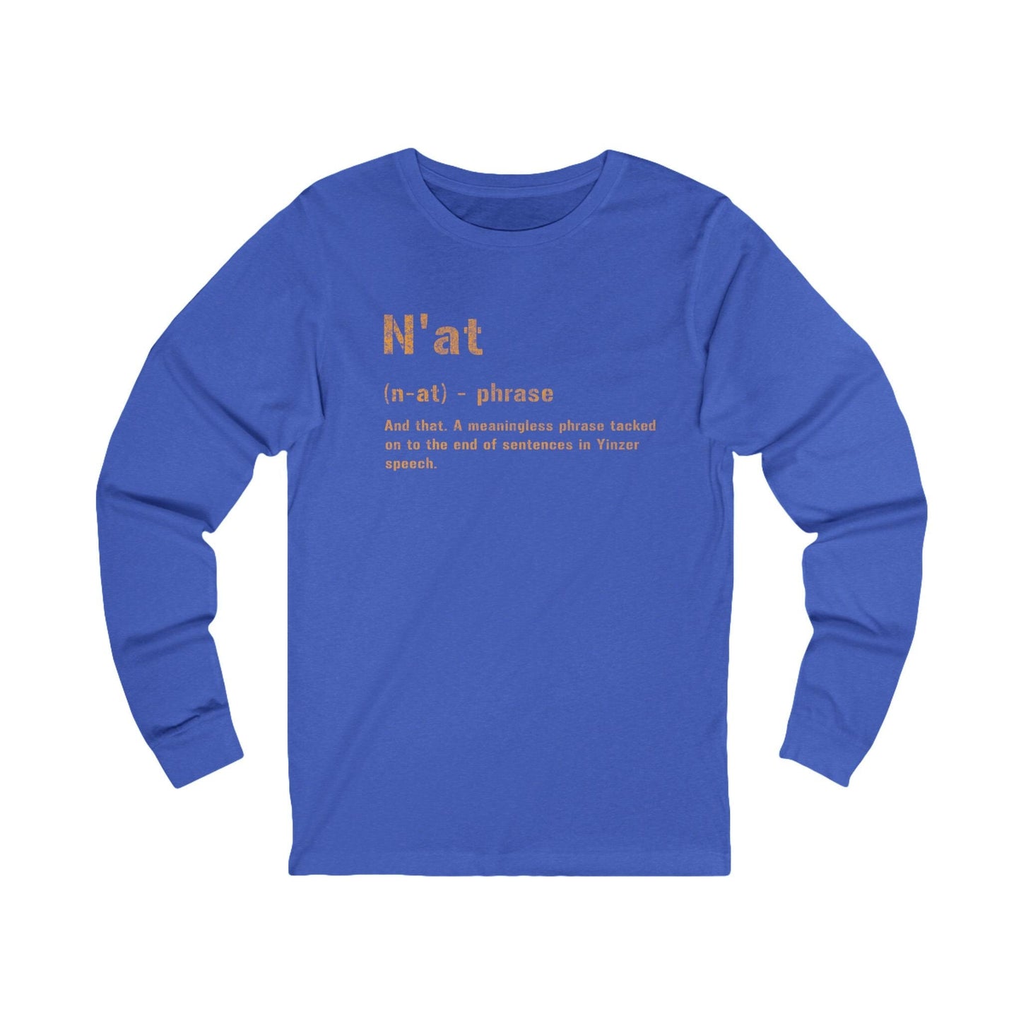 N'At Long Sleeve Shirt - Pittsburgh Yinzer Tee - Burgh Gift Long-sleeve Printify S True Royal TriBlend 