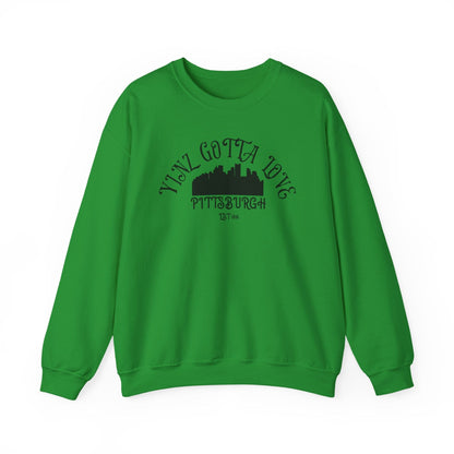 Yinz Gotta Love Pittsburgh Crewneck Sweatshirt - Steel City Sweatshirt Yinzergear S Irish Green 