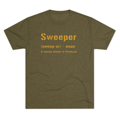 Sweeper T-Shirt - Pittsburgh Yinzer Tee - Burgh Gift T-Shirt Printify S Tri-Blend Military Green 