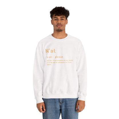 N'at Pittsburgh Crewneck Sweatshirt - Pittsburghese Gift Sweatshirt Yinzergear 