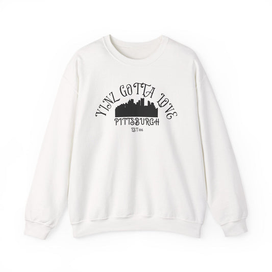 Yinz Gotta Love Pittsburgh Crewneck Sweatshirt - Steel City Sweatshirt Yinzergear S White 