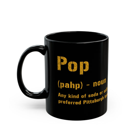 Pop Coffee Mug Pittsburghese | Black and Gold 11oz Mug | Perfect for Yinzers Mug Yinzergear 