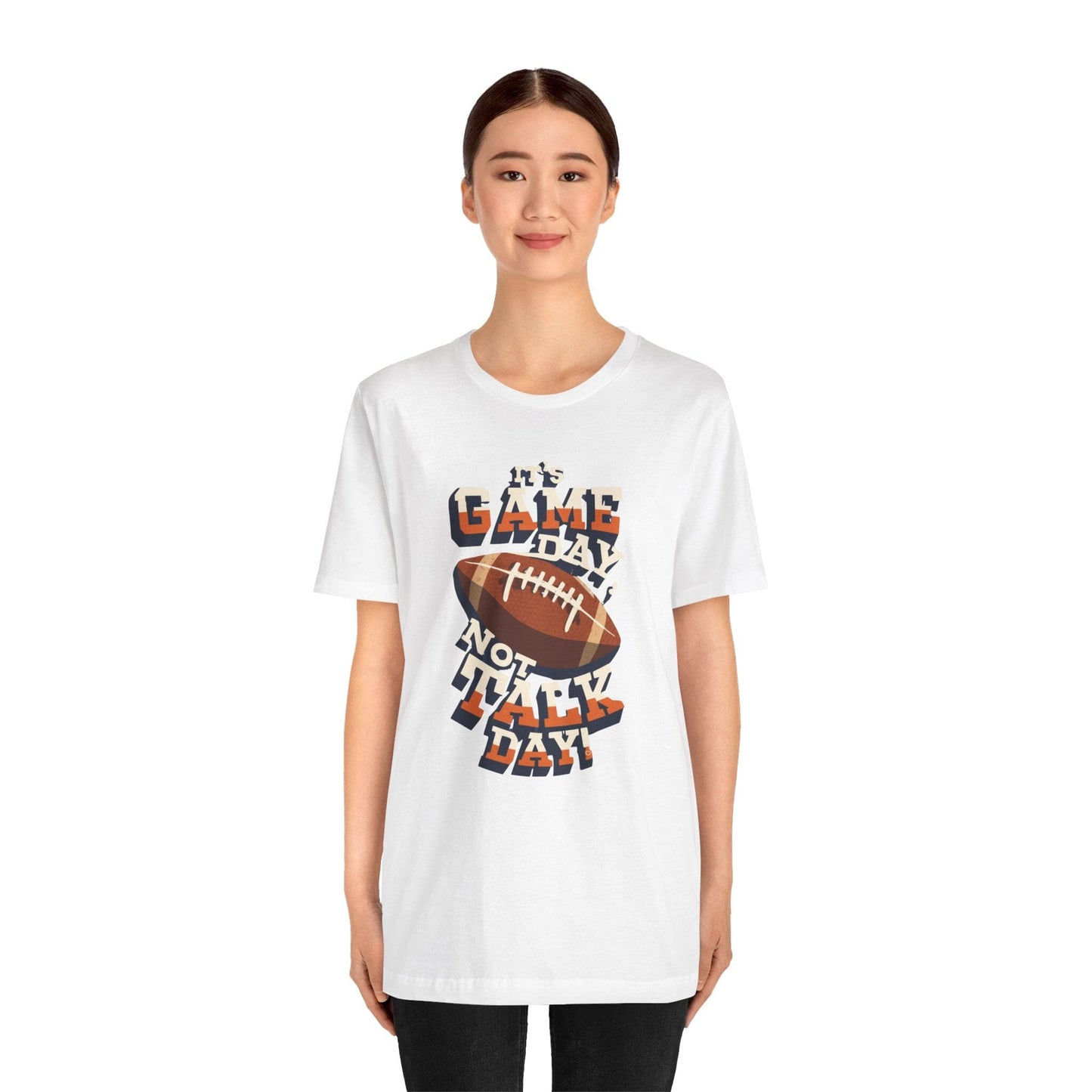 Game Day Not Talk Day Football Tee - Funny Football Shirt T-Shirt Printify 