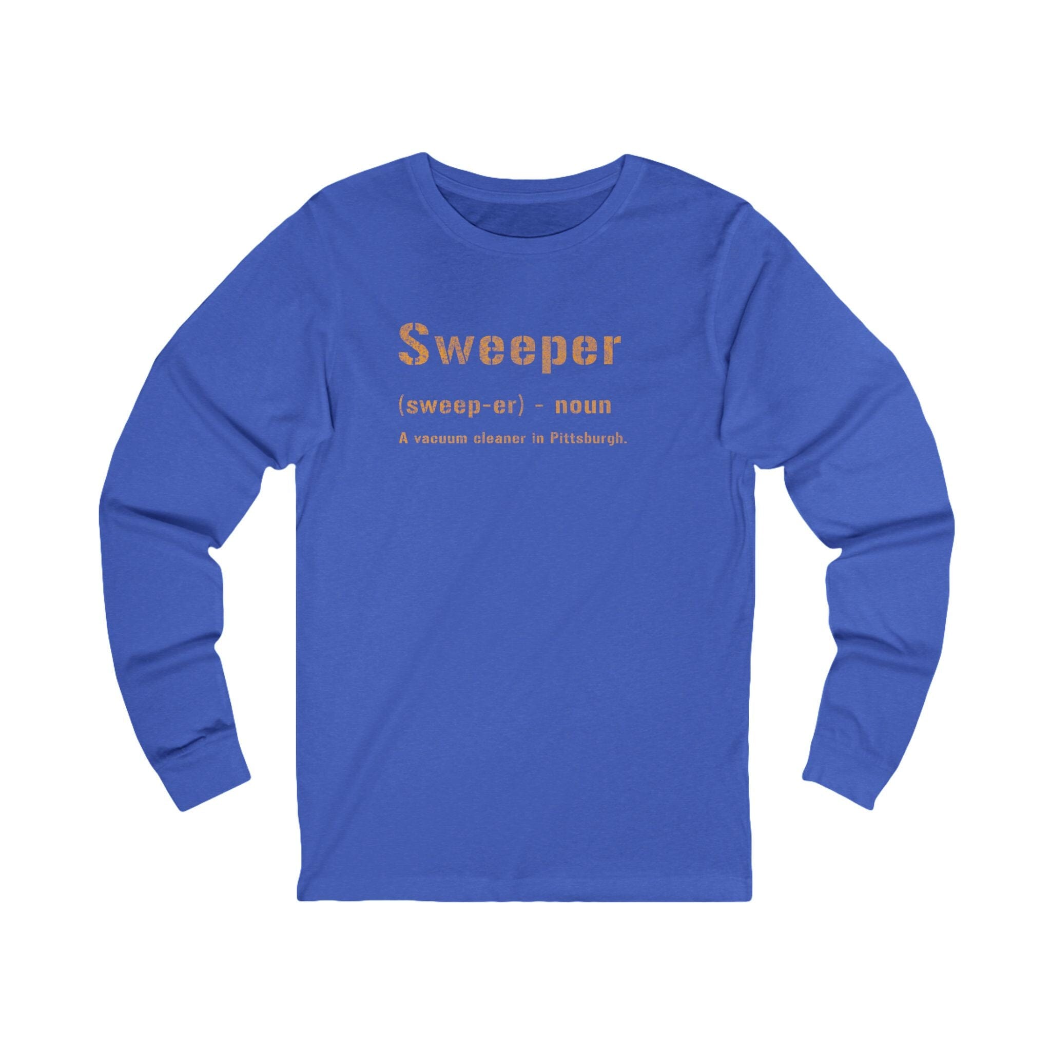 Sweeper Pittsburghese definition long sleeve shirt on royal blue long sleeve shirt | Yinzergear