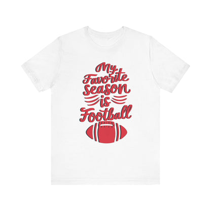 My Favorite Season is Football T-Shirt - Fan Tee T-Shirt Printify White S 
