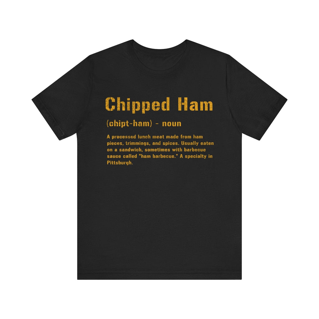 Chipped Ham Pittsburghese T-shirt on black tee | Yinzergear