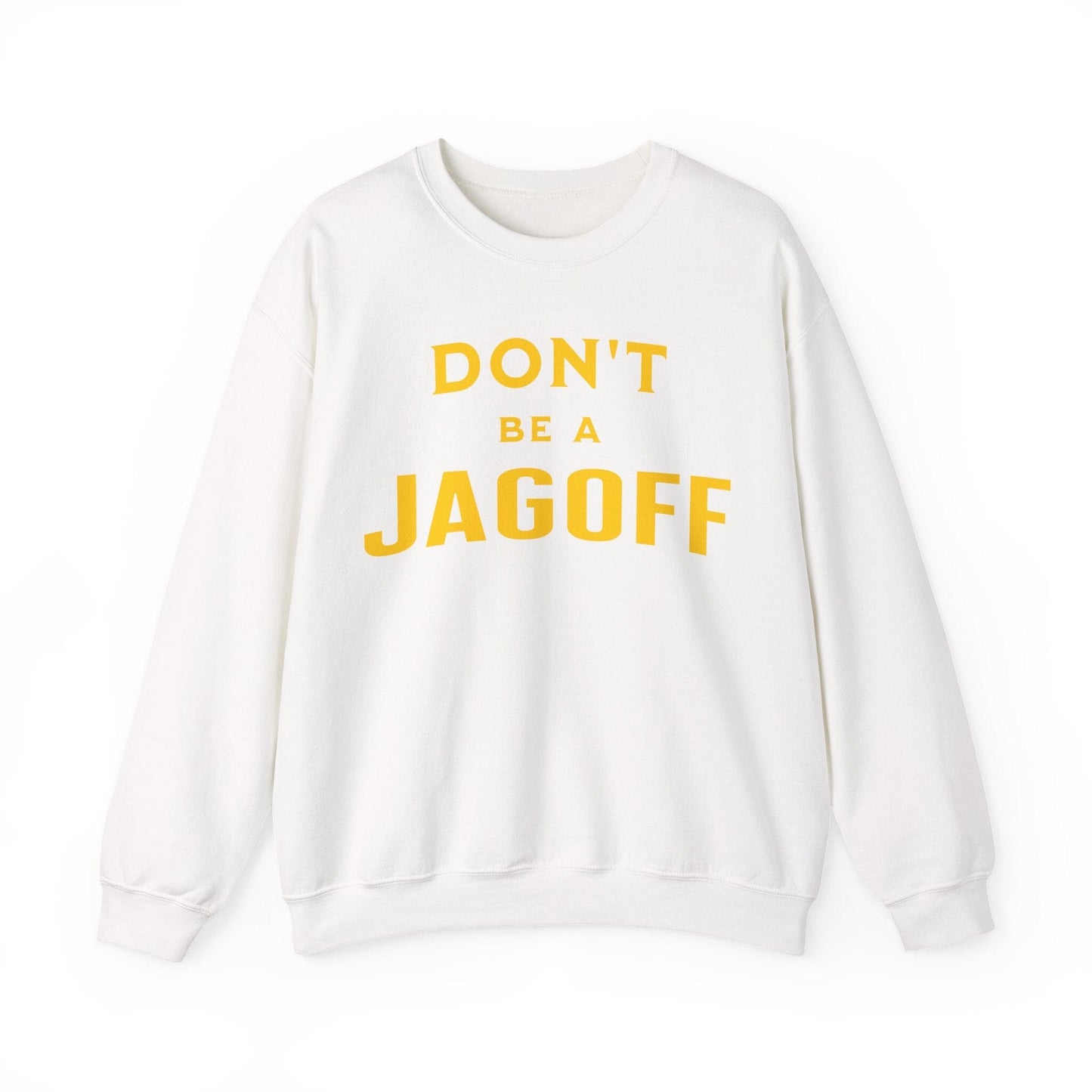 Don't Be A Jagoff Sweatshirt - Pittsburgh Saying Sweatshirt Yinzergear S White 