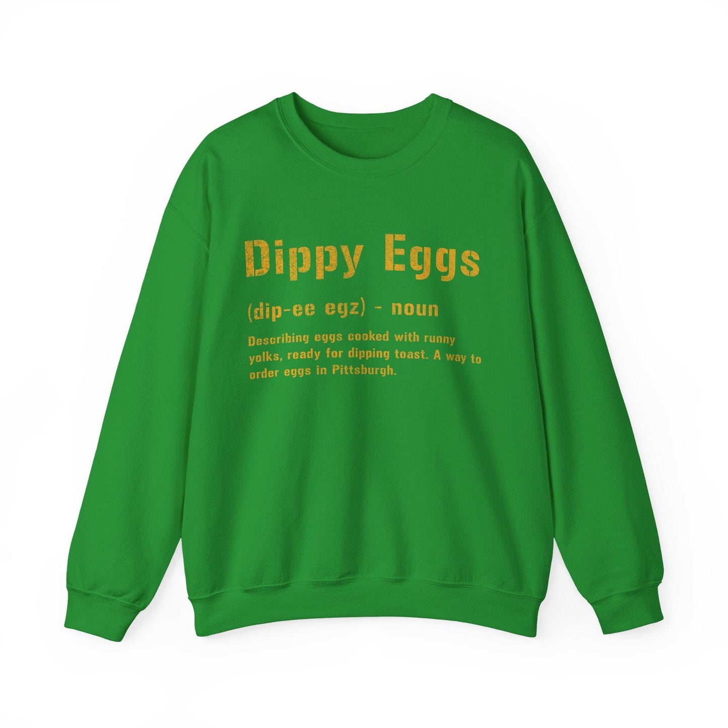 Dippy Eggs Sweatshirt - Pittsburghese Crewneck Sweatshirt Yinzergear S Irish Green 