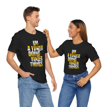 I'm a Yinzer Doing Yinzer Things Tee - Pittsburgh Shirt T-Shirt Printify 