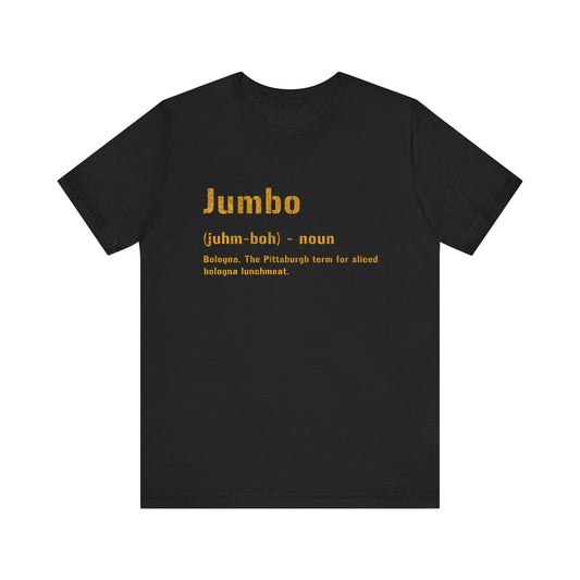 Jumbo T-Shirt - Pittsburghese Bologna Tee - Yinzer Gift T-Shirt Yinzergear Black S 