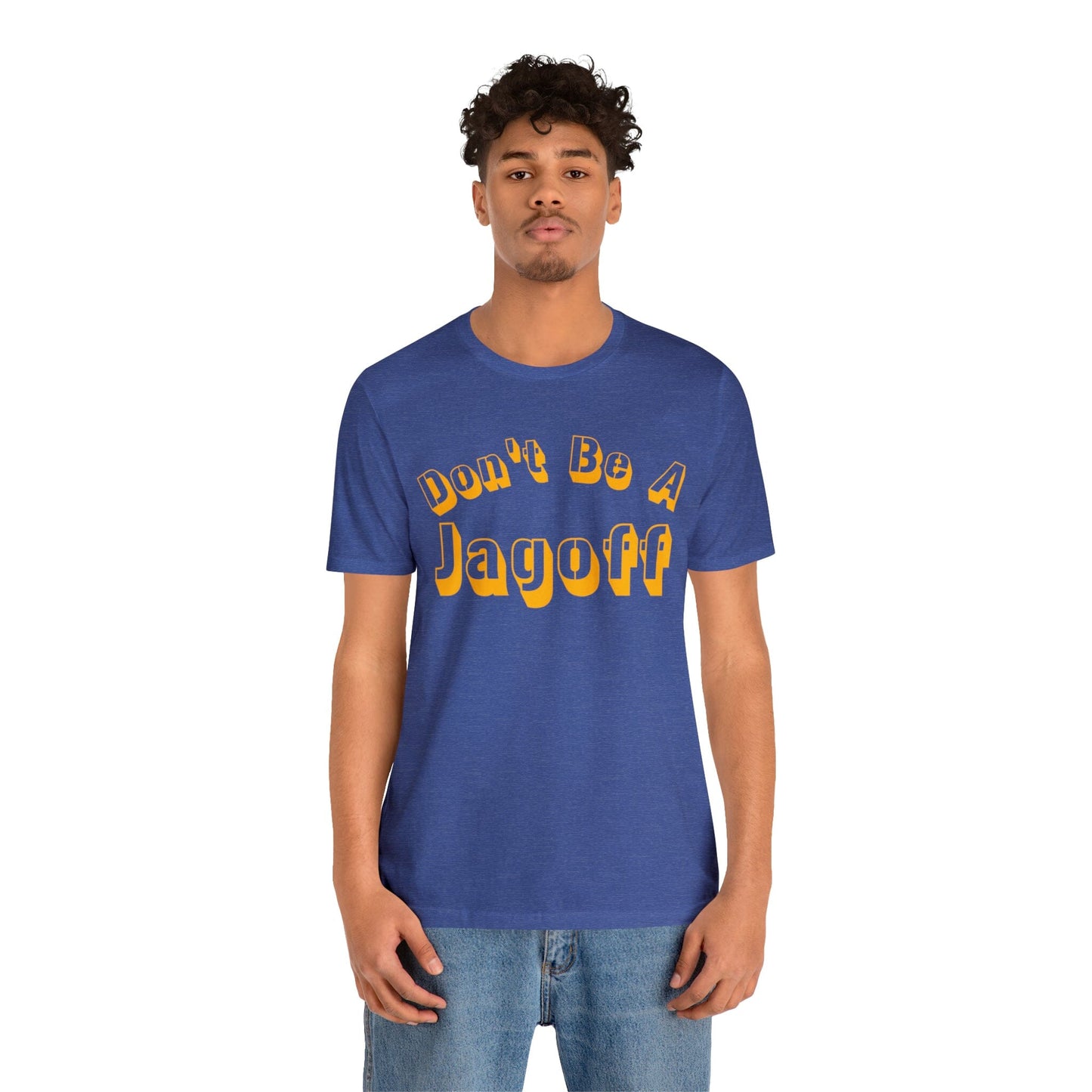 Don't Be a Jagoff T-Shirt T-Shirt Printify 