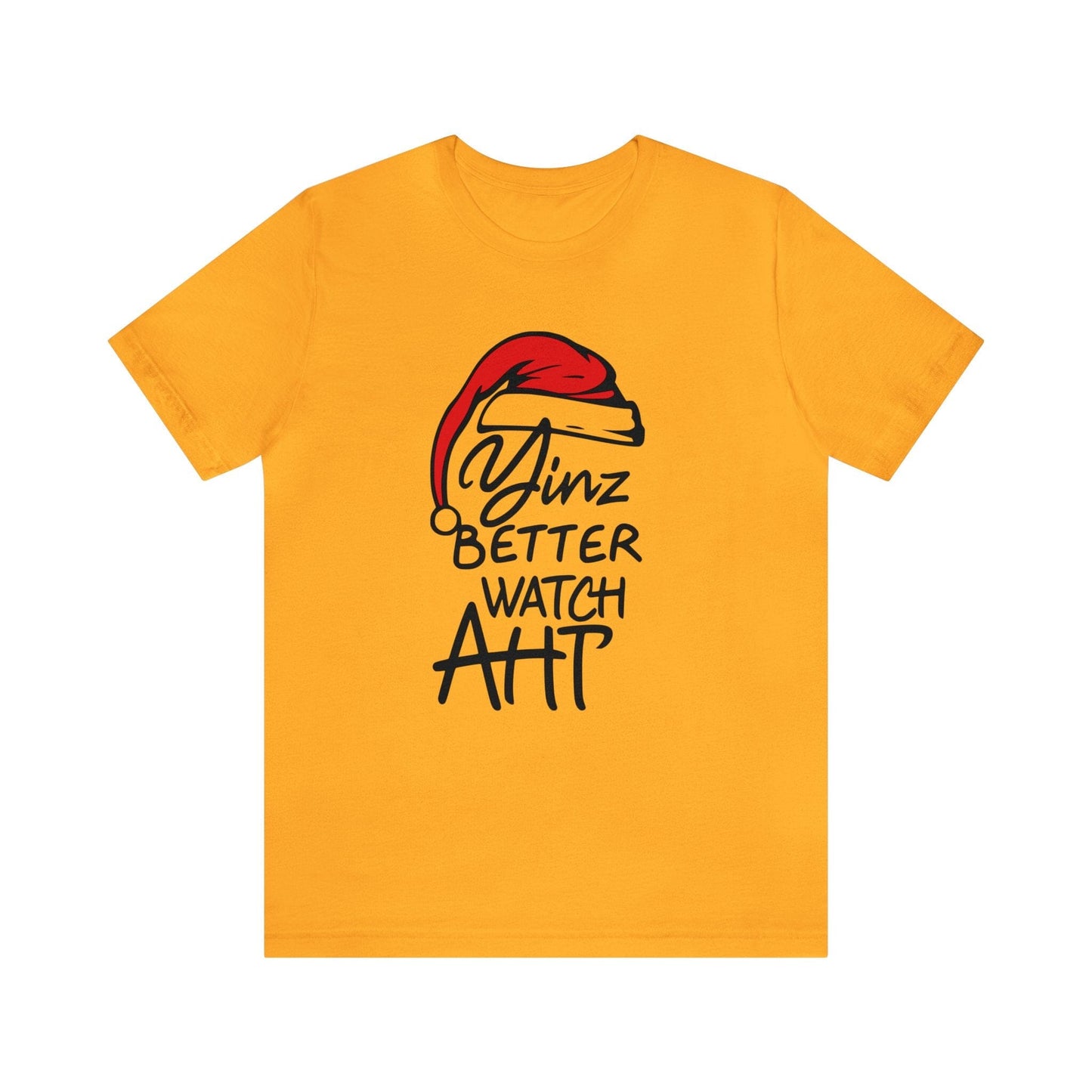Yinz Better Watch Aht T-Shirt – Pittsburgh Santa Claus Christmas Tee T-Shirt Printify Gold XS 
