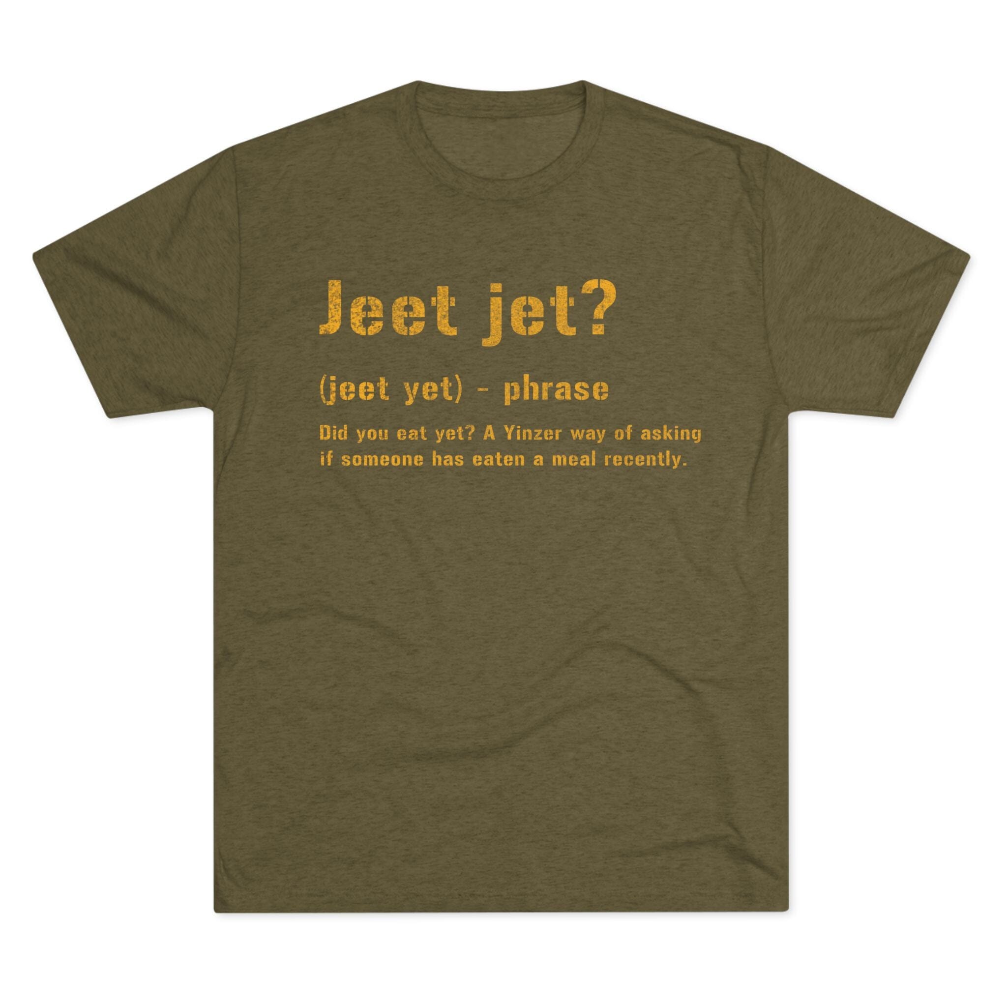 Jeet Jet Pittsburghese definition shirt on military green tee | Yinzergear