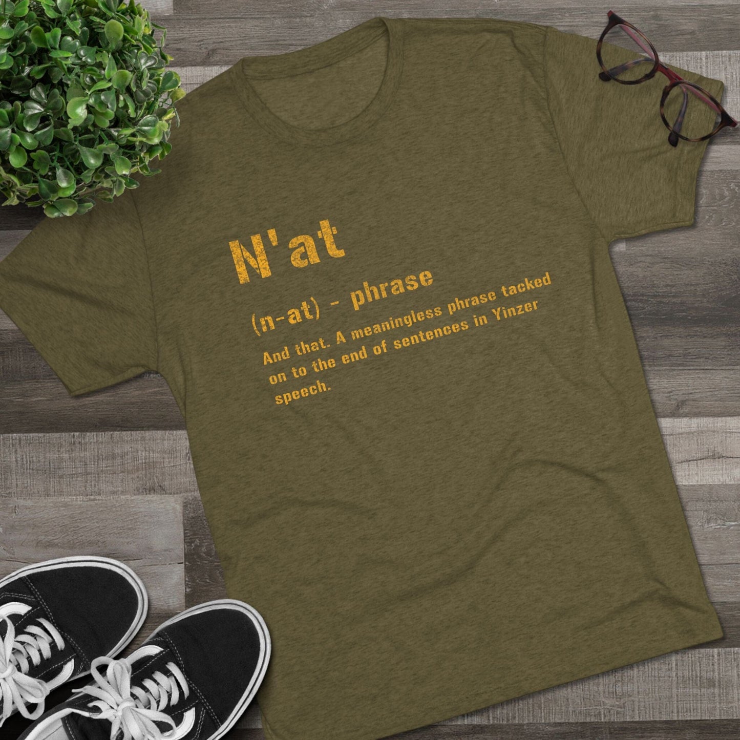 N'at Pittsburghese Tri-Blend T-Shirt - Yinzer Steel City T-Shirt Printify 