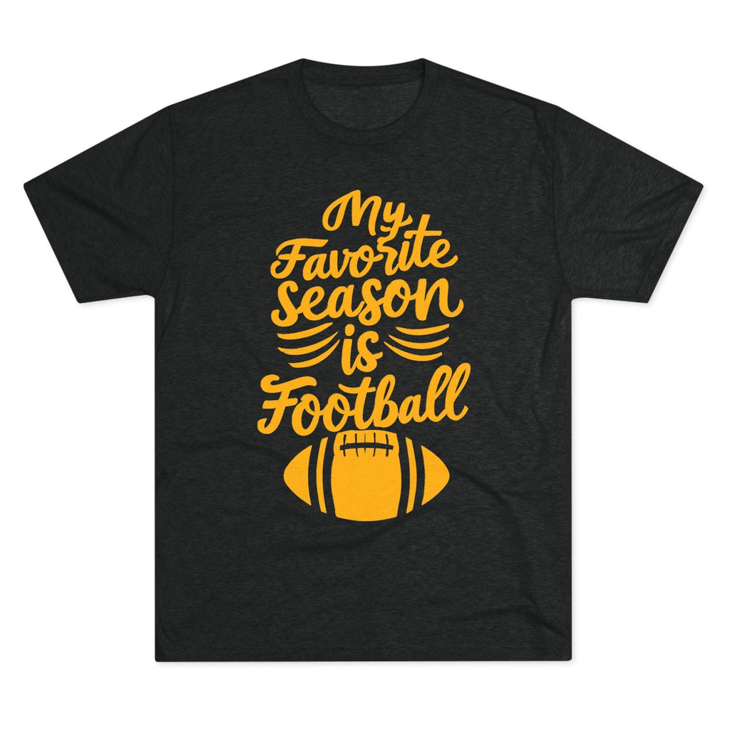 My Favorite Season Is Football Tri-Blend T-Shirt Steelers football tee on black tee | Yinzergear